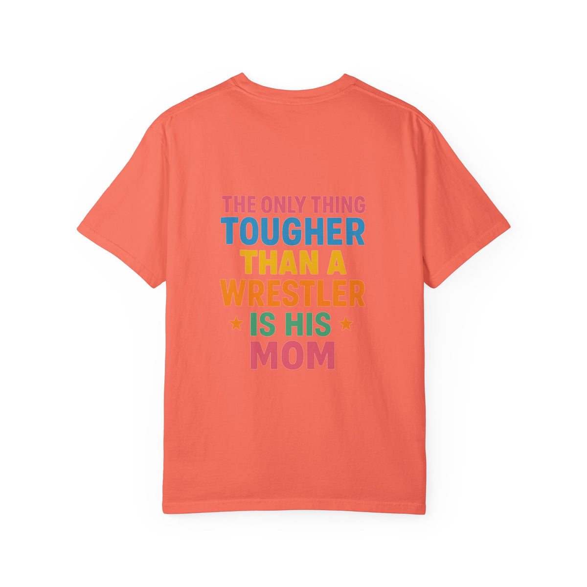 Wrestling Mom T-Shirt, Garment-Dyed Tee for Moms, Wrestler Gifts, Tough Mom Shirt, Sports Fan Apparel