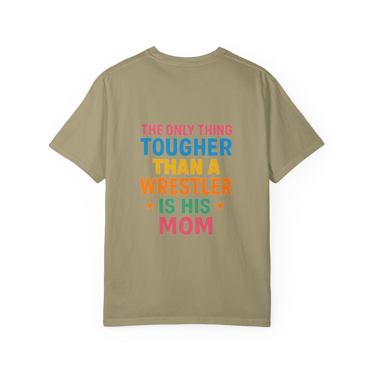 Wrestling Mom T-Shirt, Garment-Dyed Tee for Moms, Wrestler Gifts, Tough Mom Shirt, Sports Fan Apparel