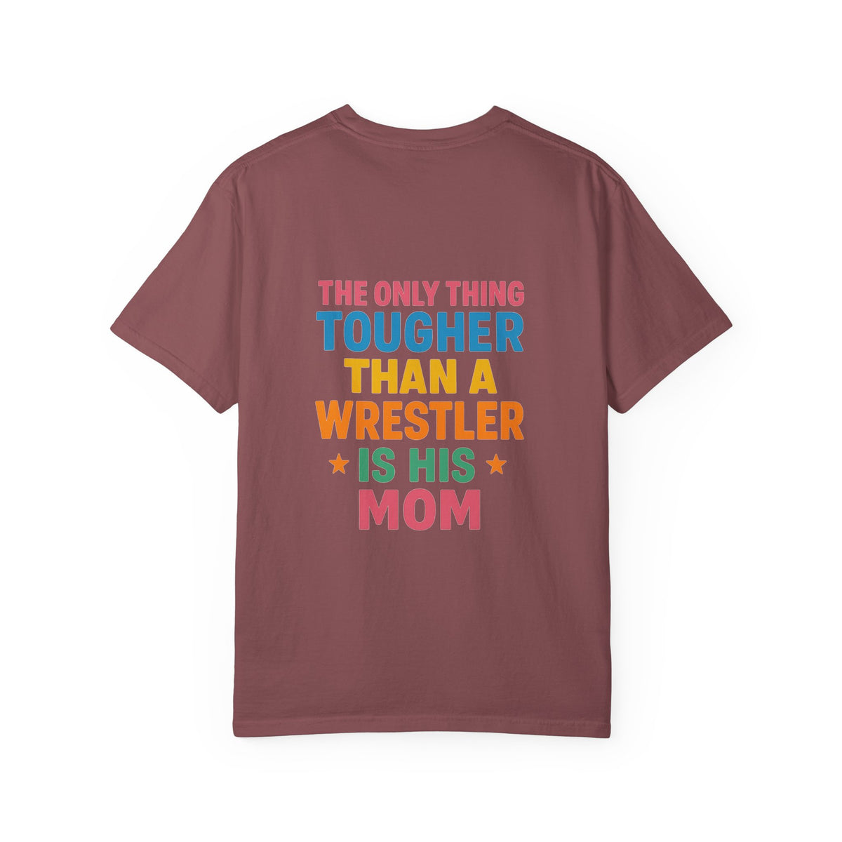 Wrestling Mom T-Shirt, Garment-Dyed Tee for Moms, Wrestler Gifts, Tough Mom Shirt, Sports Fan Apparel