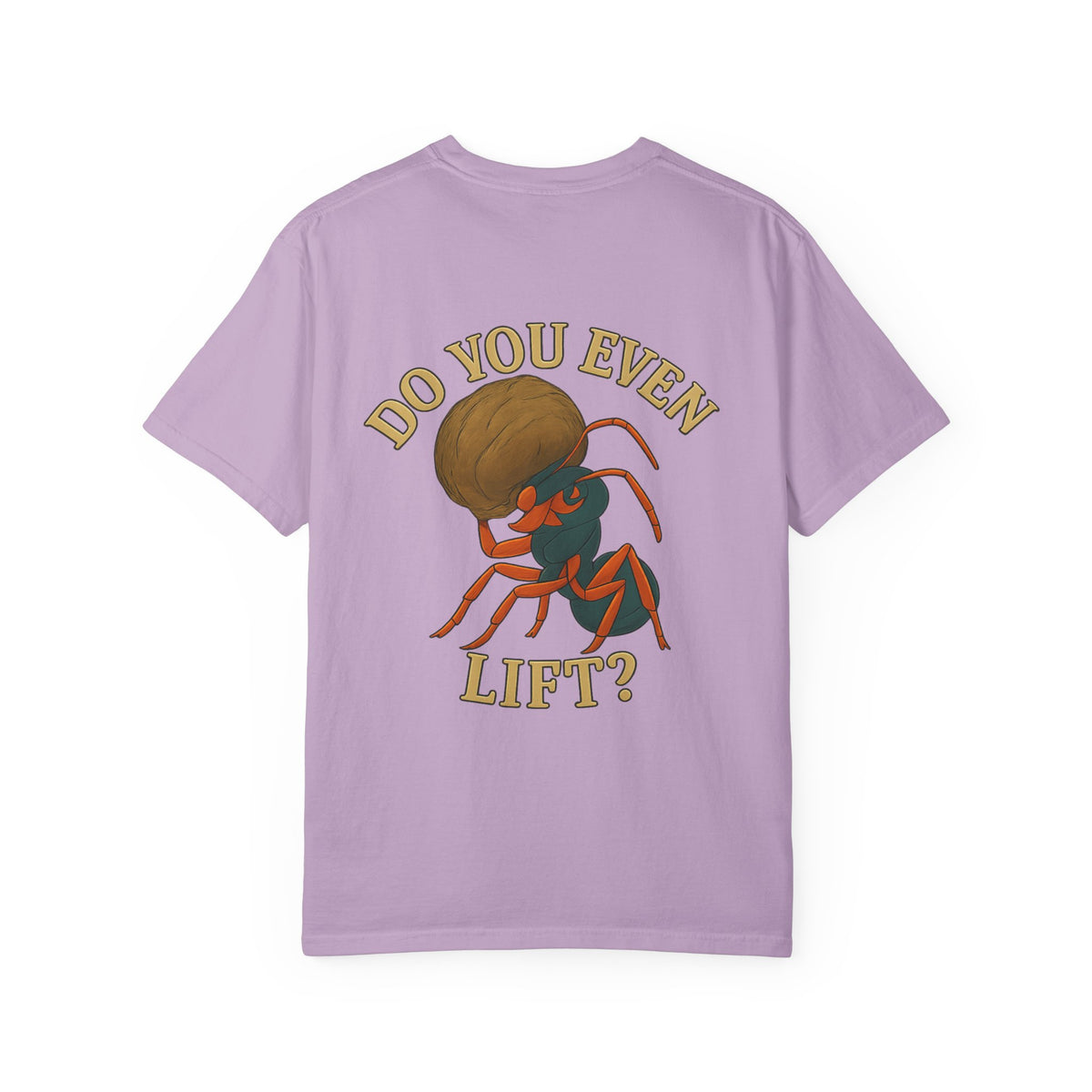 Do you even lift? Unisex Garment-Dyed T-Shirt - Family Tyes & Find Your Zen Design
