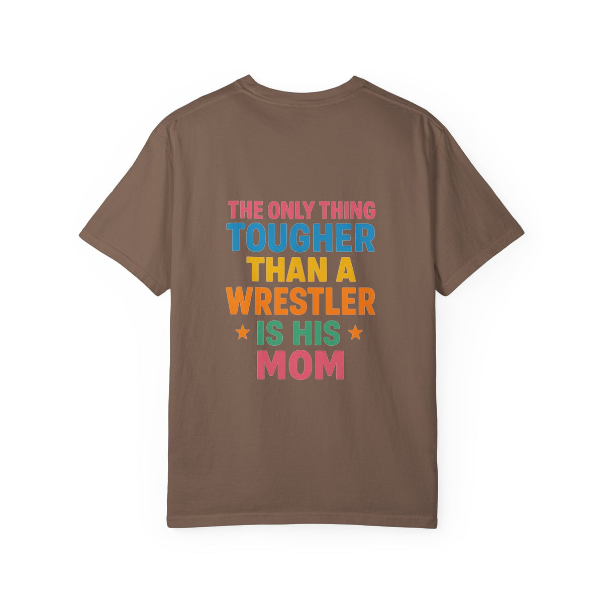 Wrestling Mom T-Shirt, Garment-Dyed Tee for Moms, Wrestler Gifts, Tough Mom Shirt, Sports Fan Apparel