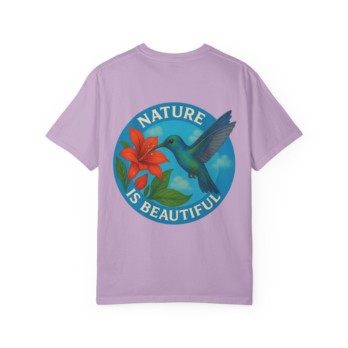 Nature is Beautiful Unisex Garment-Dyed T-shirt - Vibrant Floral & Hummingbird Design