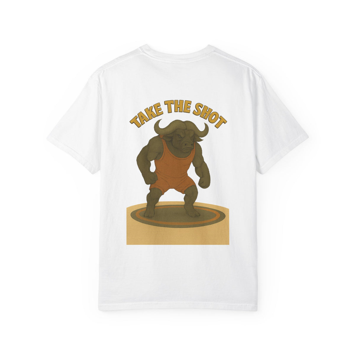 Big Five water buffalo Wrestling Unisex Garment-Dyed T-Shirt - "Take the Shot" Graphic Tee for Sport Lovers