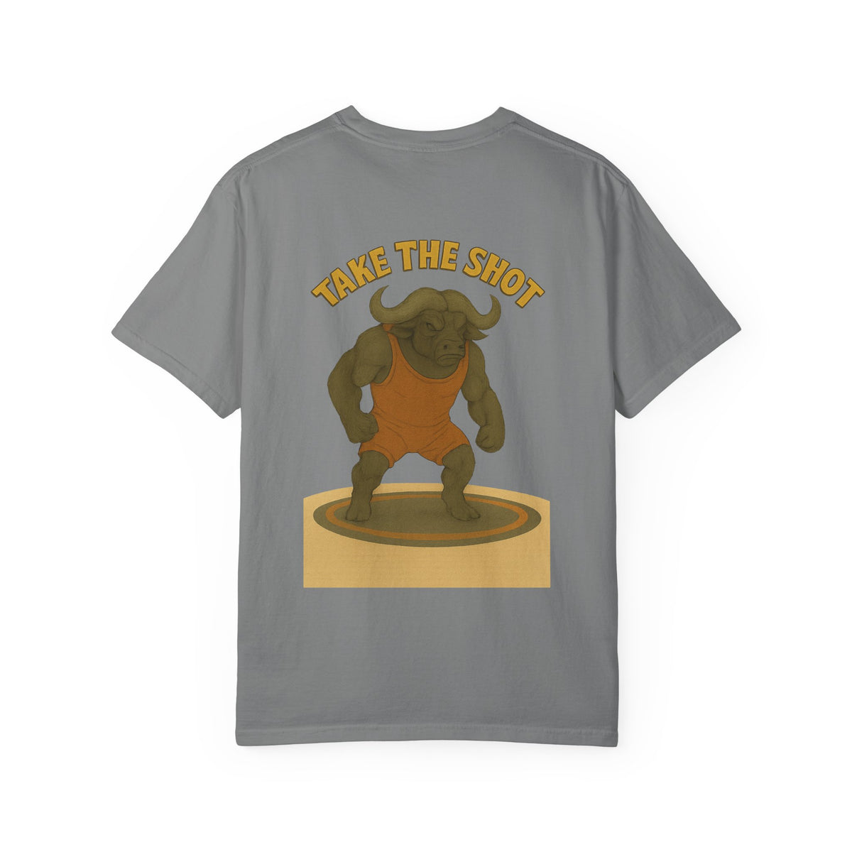Big Five water buffalo Wrestling Unisex Garment-Dyed T-Shirt - "Take the Shot" Graphic Tee for Sport Lovers