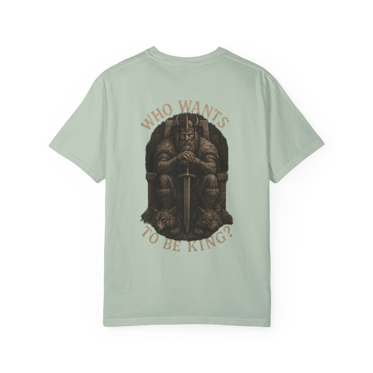 Who wants to be king  Unisex Garment-Dyed T-Shirt - Family Tyes & Find Your Zen Design