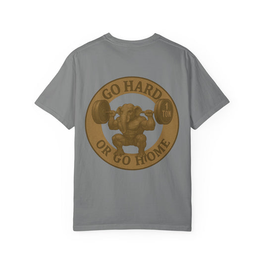 Unisex Garment-Dyed T-Shirt - Go Hard or Go Home Gym Tee