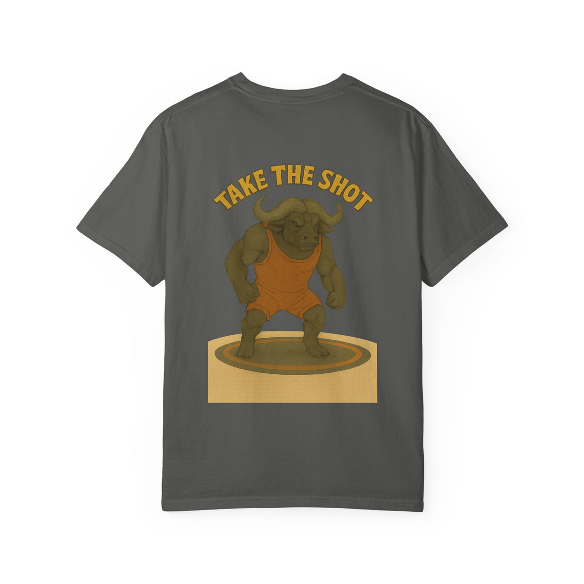 Big Five water buffalo Wrestling Unisex Garment-Dyed T-Shirt - "Take the Shot" Graphic Tee for Sport Lovers