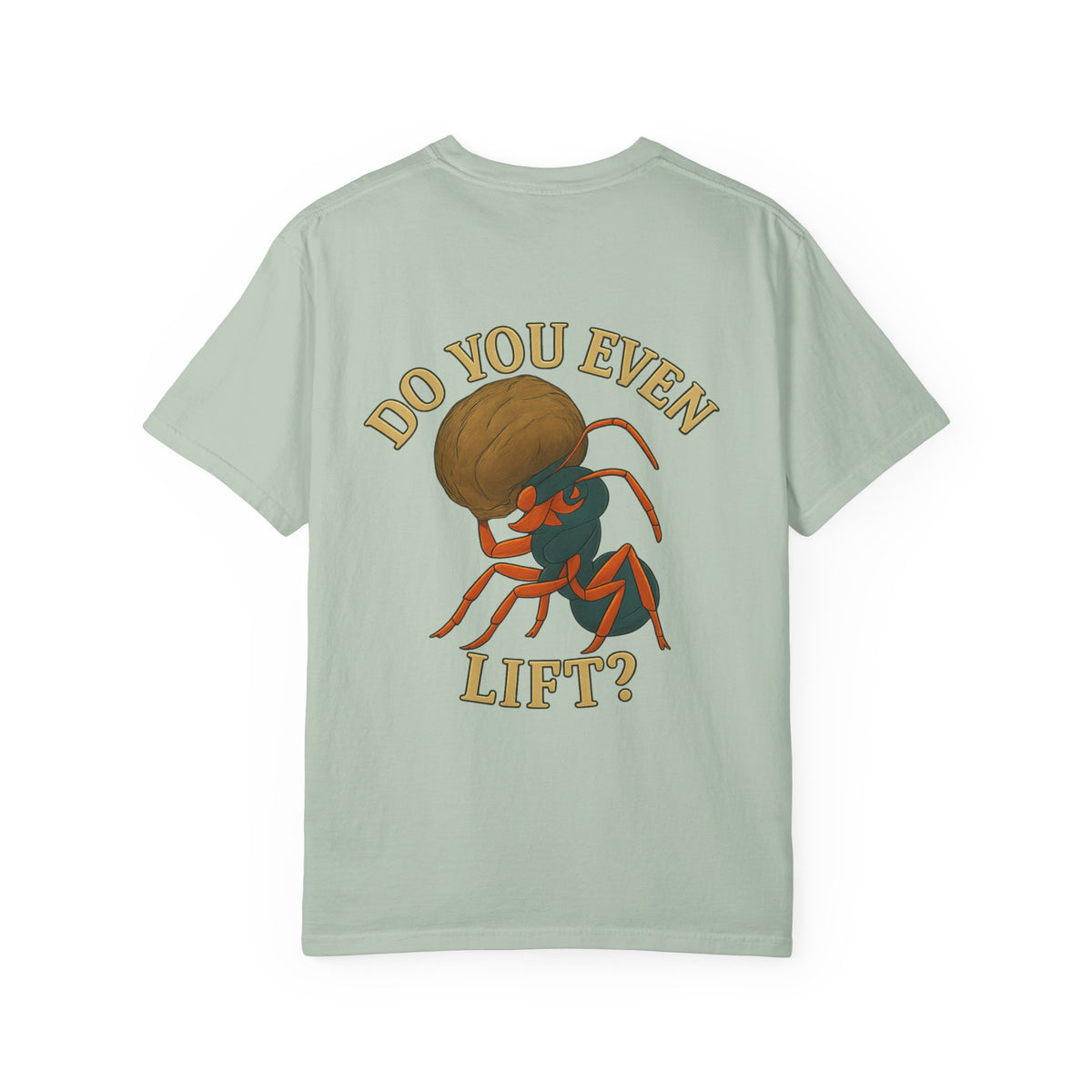 Do you even lift? Unisex Garment-Dyed T-Shirt - Family Tyes & Find Your Zen Design